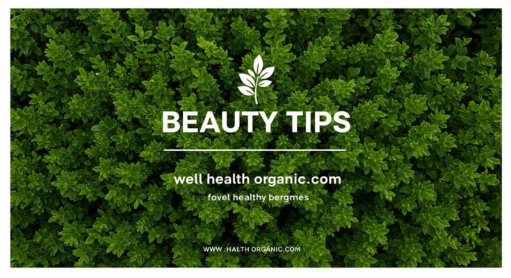 beauty tips - well health organic.com