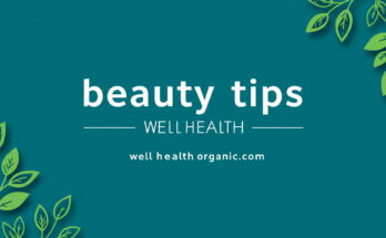 beauty tips - well health organic.com